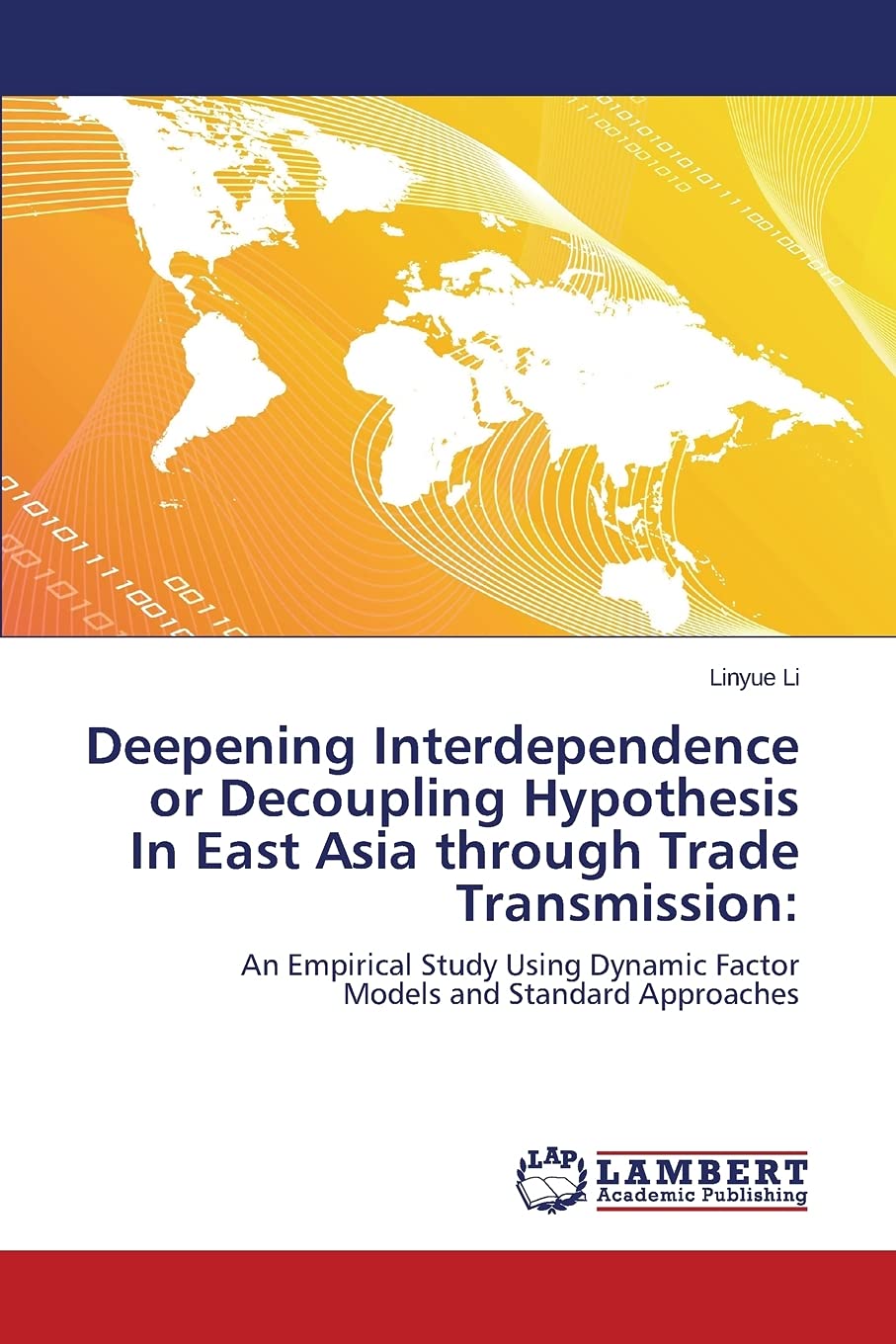 Deepening Interdependence or Decoupling Hypothesis In East Asia through Trade Transmission:: An Empirical Study Using Dynamic Fa,Used