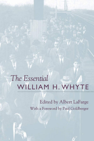 The Essential William H. Whyte-used