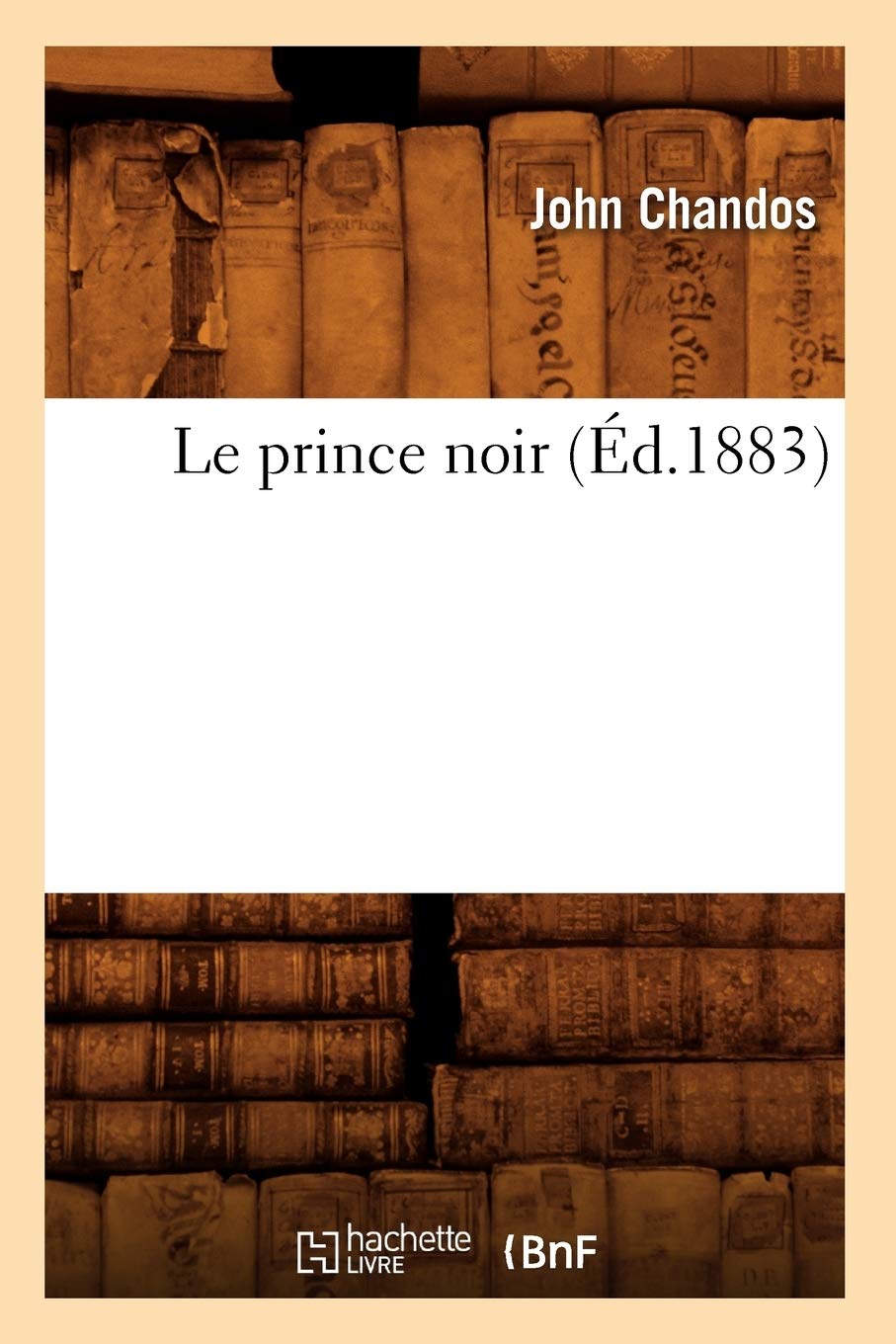 Le Prince Noir (D.1883) (Litterature) (French Edition),New
