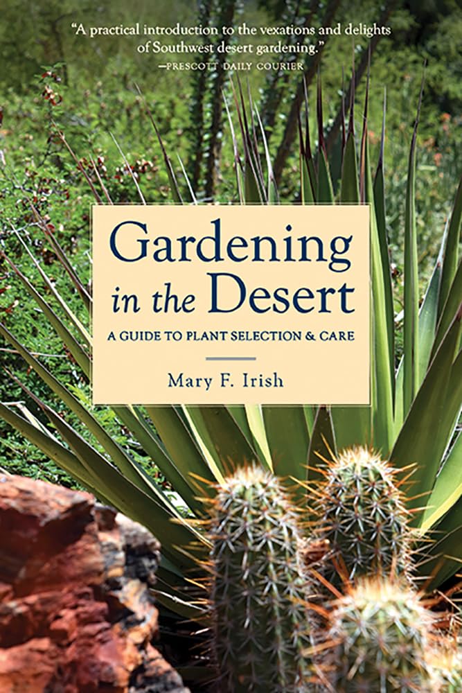 Gardening In The Desert: A Guide To Plant Selection And Care,Used