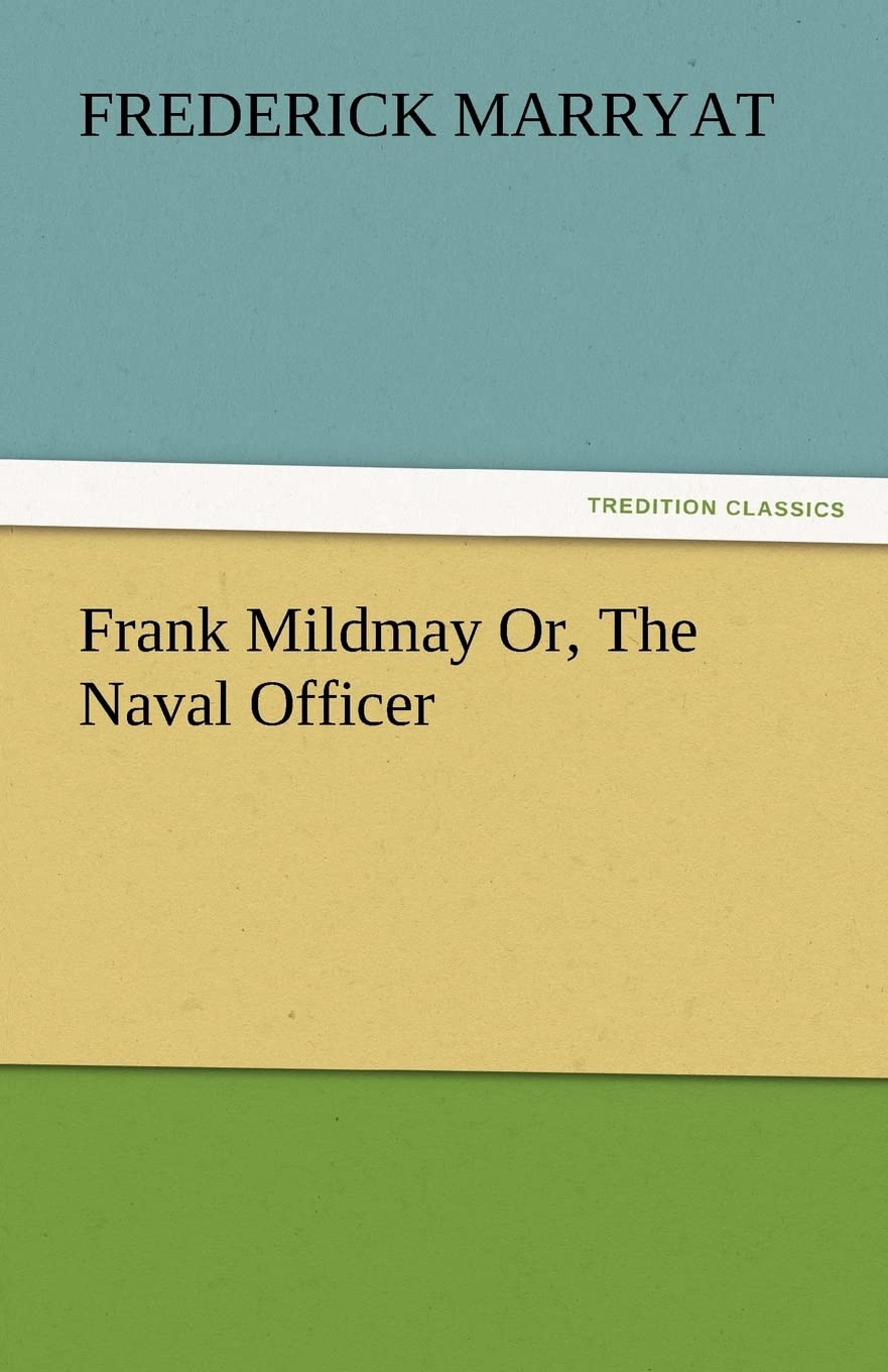 Frank Mildmay Or, the Naval Officer,Used