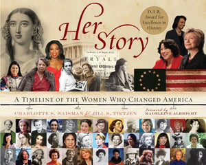Her Story: A Timeline Of The Women Who Changed America,New