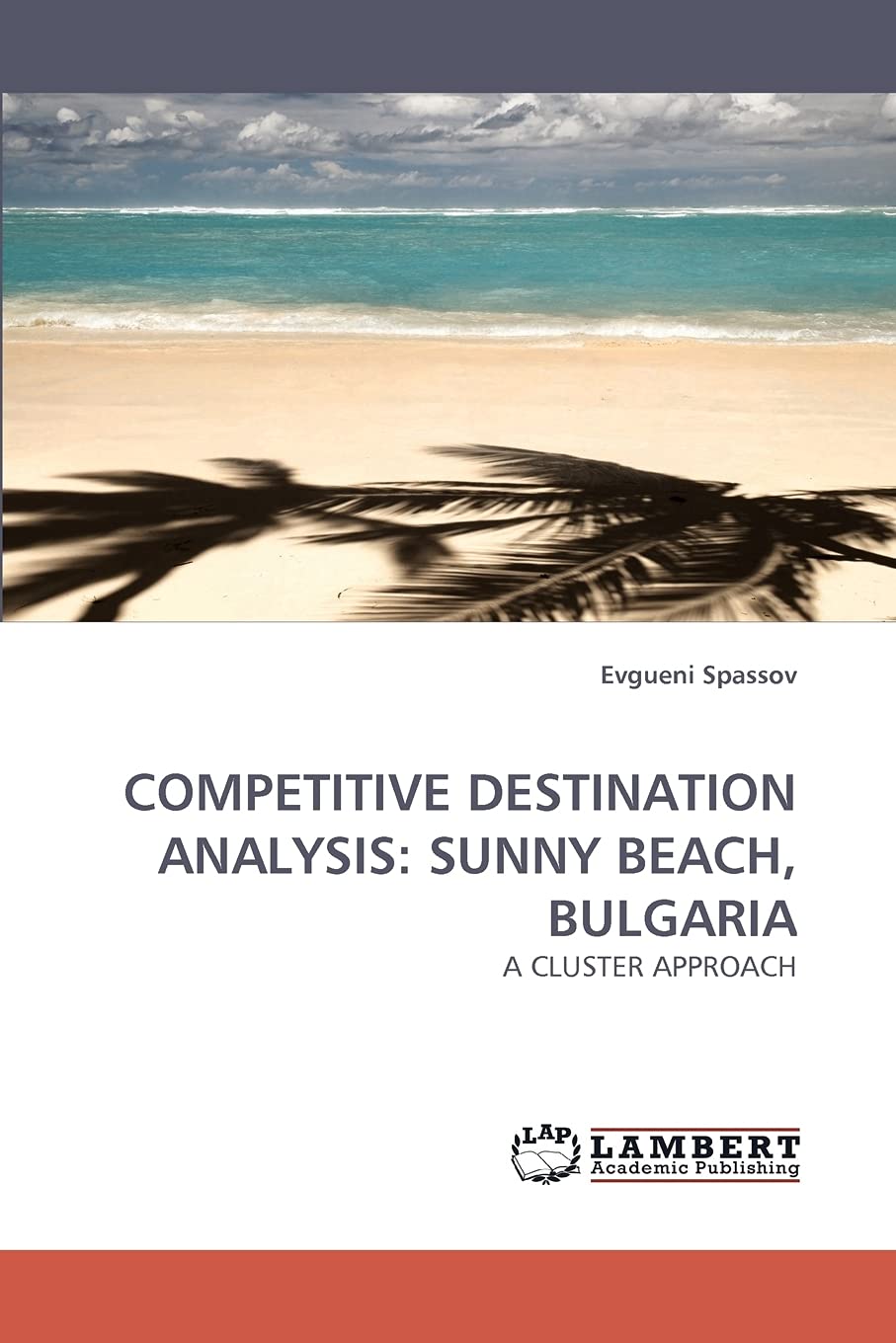 COMPETITIVE DESTINATION ANALYSIS: SUNNY BEACH, BULGARIA: A CLUSTER APPROACH,Used