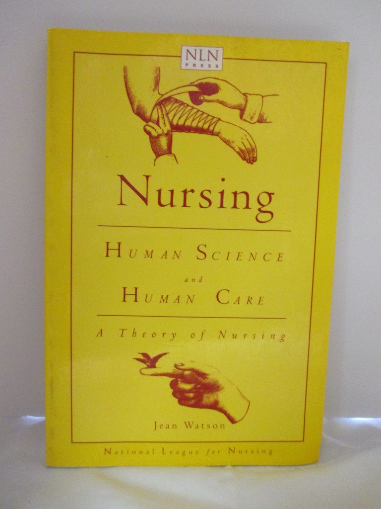 Nursing: Human Science and Human Care : A Theory of Nursing,New
