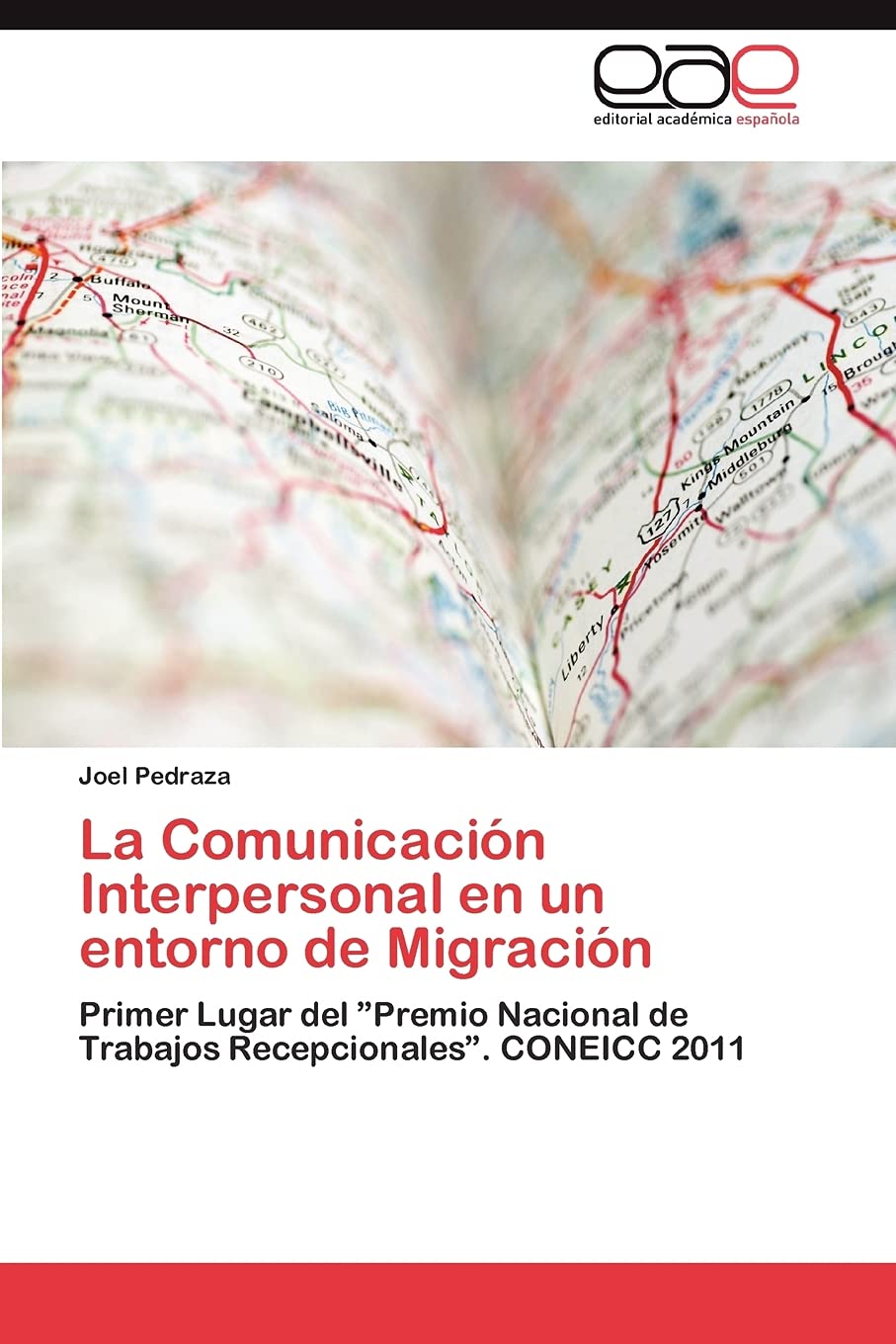 La Comunicacin Interpersonal en un entorno de Migracin: Primer Lugar del Premio Nacional de Trabajos Recepcionales. CONEICC ,Used
