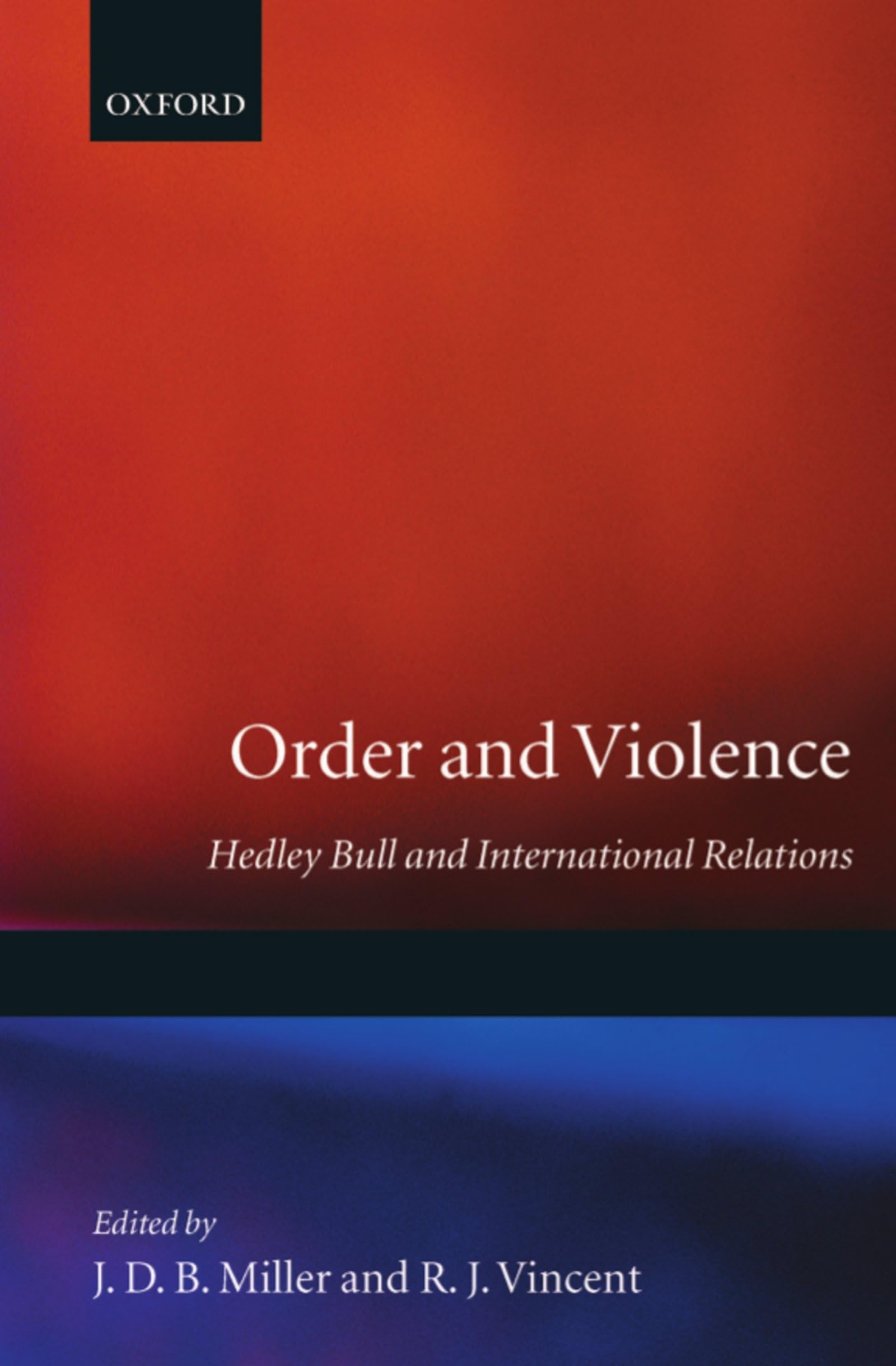 Order and Violence: Hedley Bull and International Relations,Used