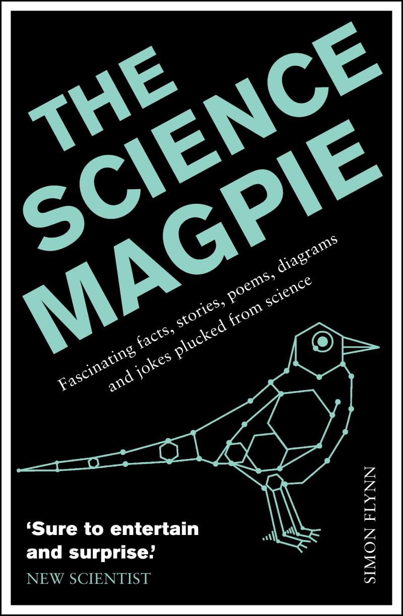 The Science Magpie: Fascinating Facts, Stories, Poems, Diagrams And Jokes Plucked From Science,Used