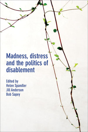 Madness, Distress and the Politics of Disablement,Used