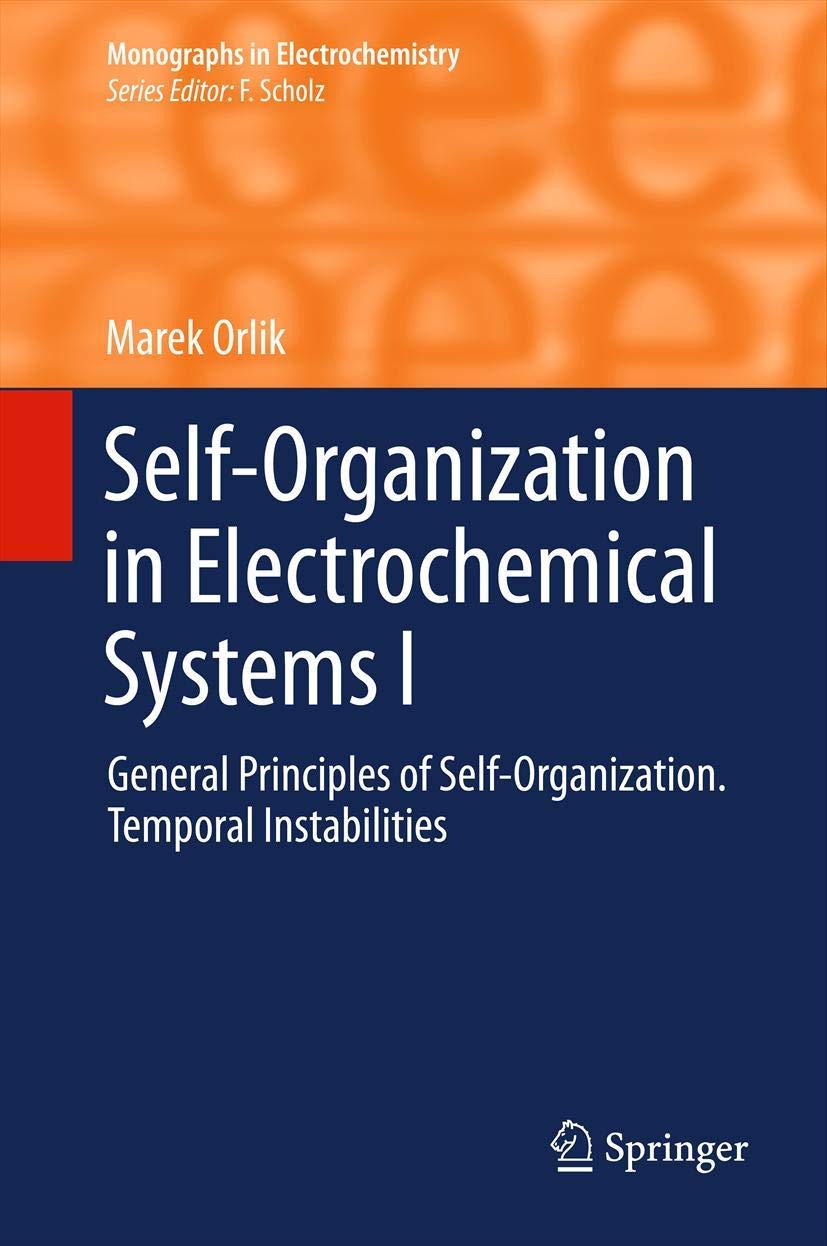 SelfOrganization in Electrochemical Systems I: General Principles of Selforganization. Temporal Instabilities (Monographs in E,Used