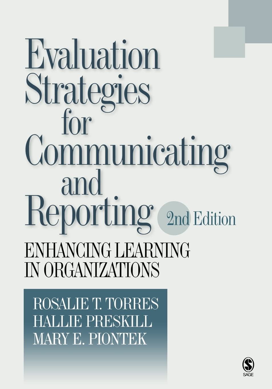 Evaluation Strategies for Communicating and Reporting: Enhancing Learning in Organizations,New