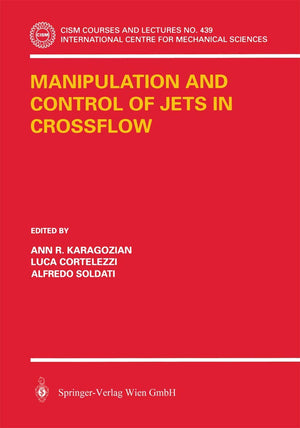 Manipulation and Control of Jets in Crossflow (CISM International Centre for Mechanical Sciences, 439),Used