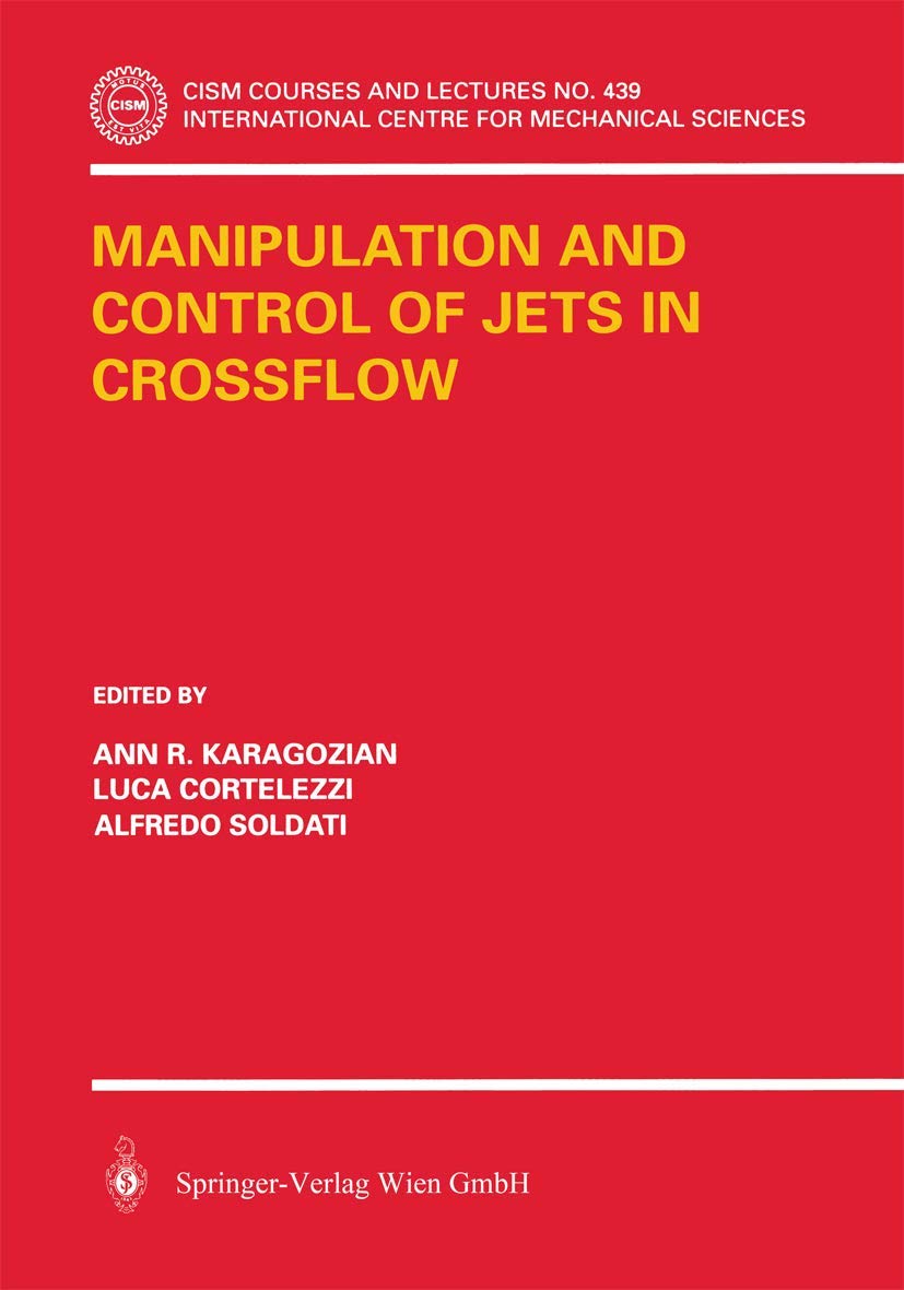 Manipulation and Control of Jets in Crossflow (CISM International Centre for Mechanical Sciences, 439),Used