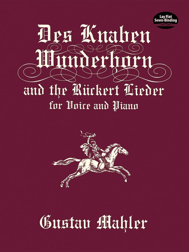 Des Knaben Wunderhorn and the Rckert Lieder for Voice and Piano (Dover Song Collections),Used