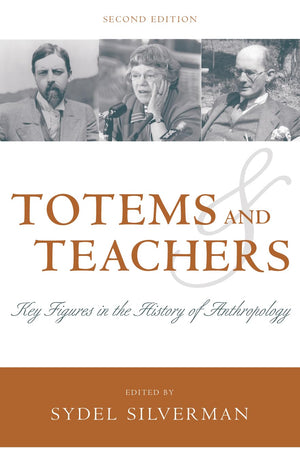 Totems and Teachers: Key Figures in the History of Anthropology,Used