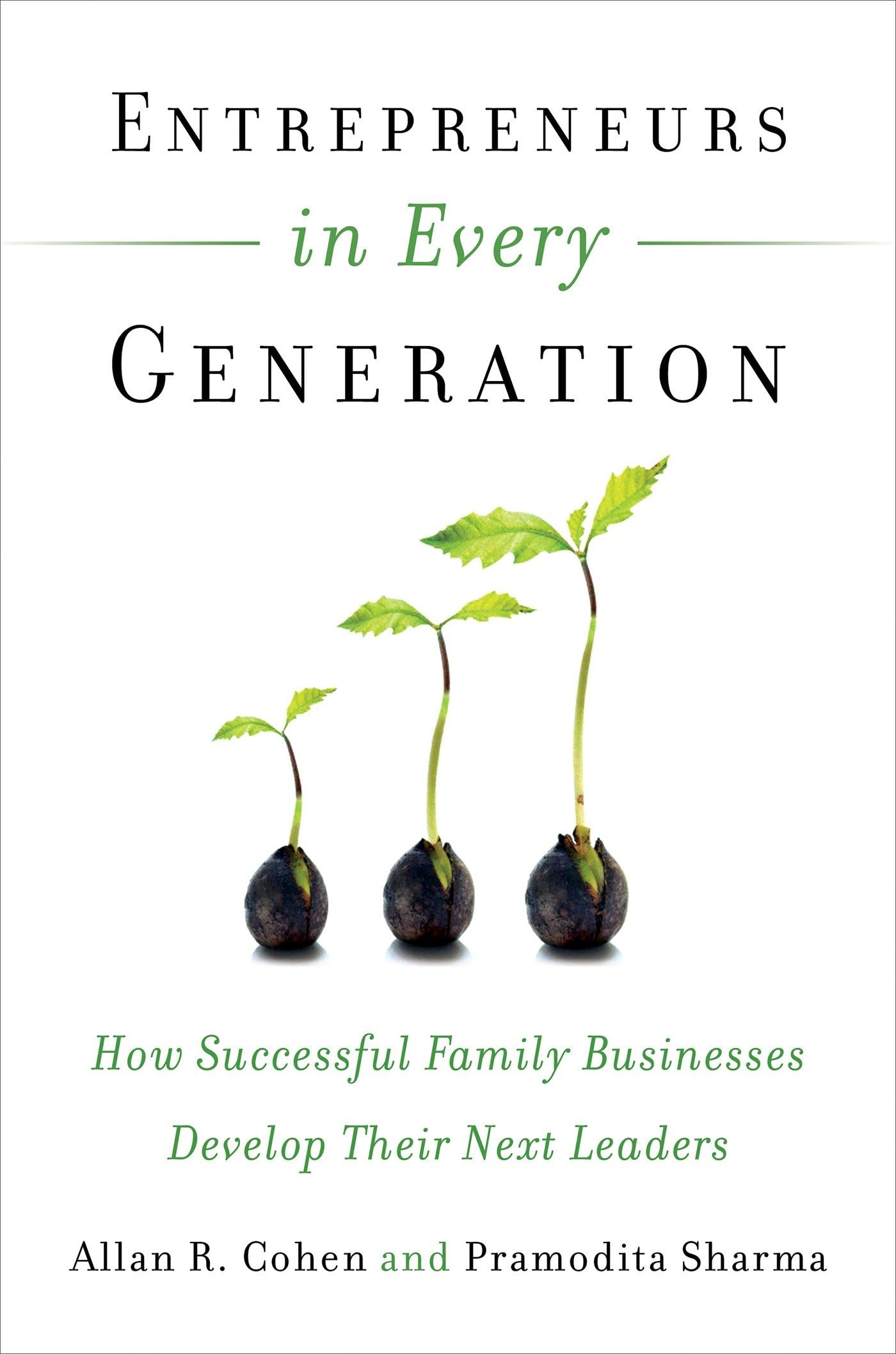 Entrepreneurs in Every Generation: How Successful Family Businesses Develop Their Next Leaders,Used