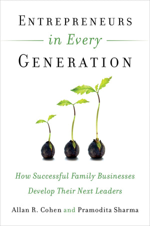 Entrepreneurs in Every Generation: How Successful Family Businesses Develop Their Next Leaders,Used