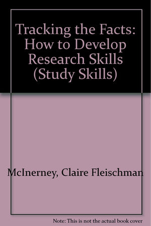 Tracking the Facts: How to Develop Research Skills (Study Skills),Used