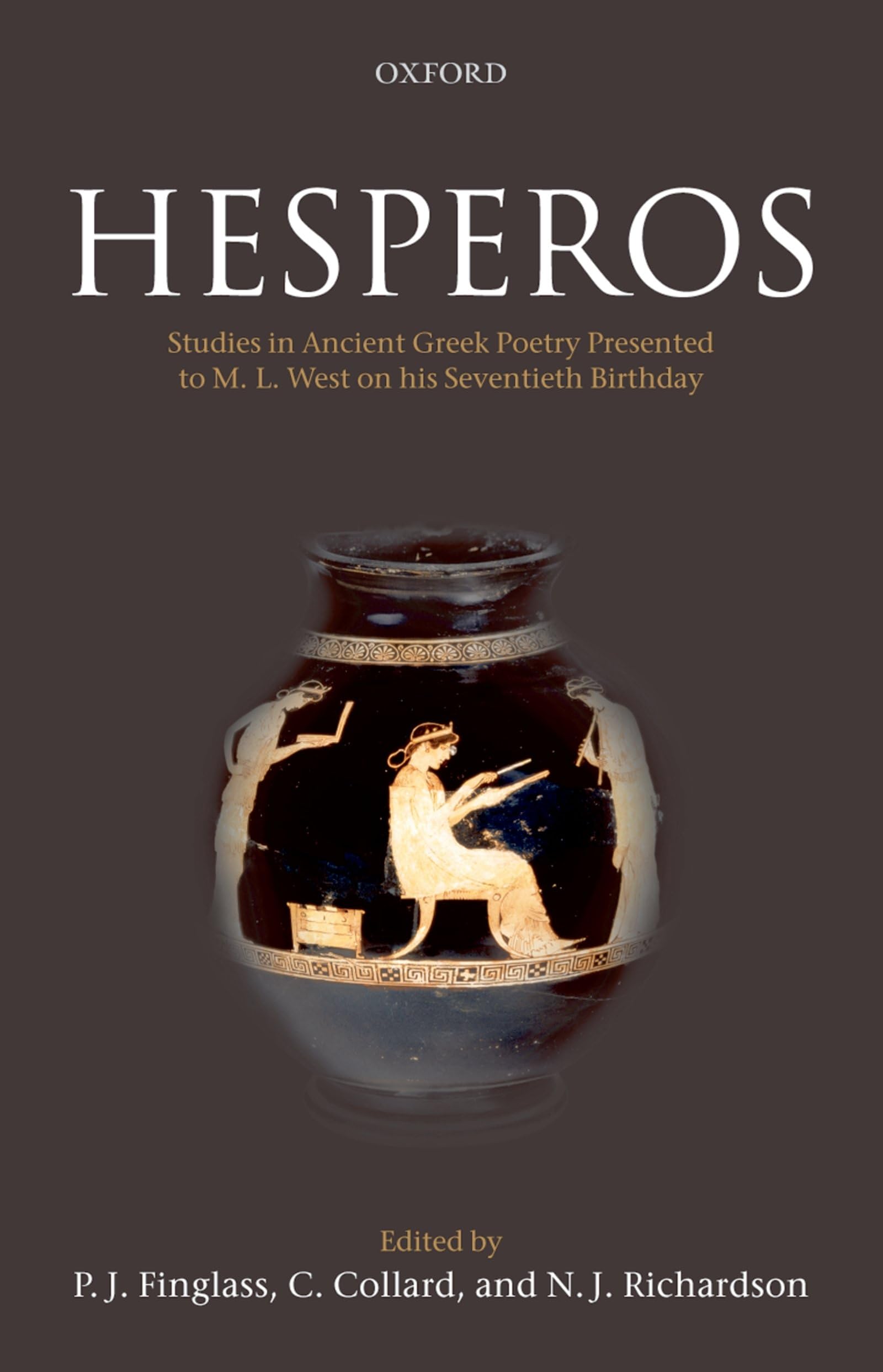 Hesperos: Studies In Ancient Greek Poetry Presented To M. L. West On His Seventieth Birthday