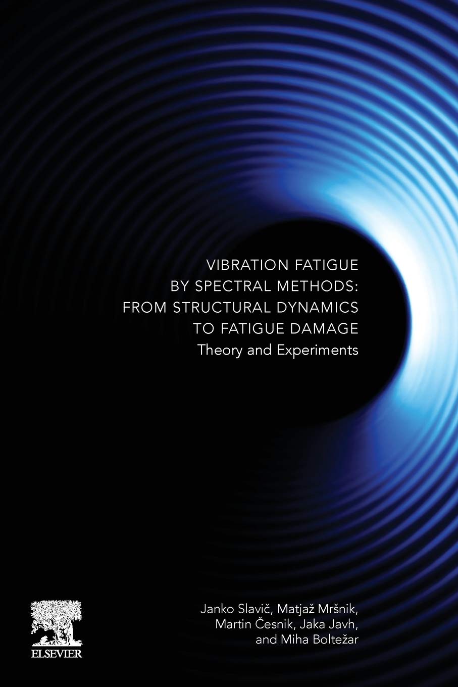 Vibration Fatigue by Spectral Methods: From Structural Dynamics to Fatigue Damage  Theory and Experiments,Used