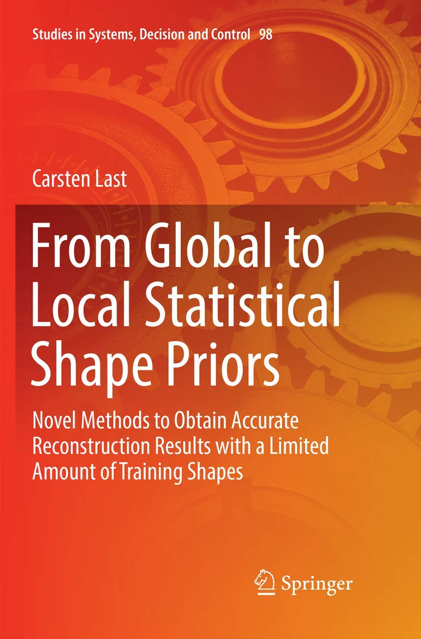 From Global to Local Statistical Shape Priors: Novel Methods to Obtain Accurate Reconstruction Results with a Limited Amount of ,Used