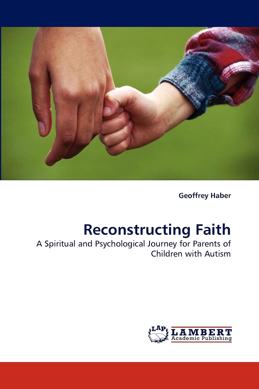 Reconstructing Faith: A Spiritual and Psychological Journey for Parents of Children with Autism,Used