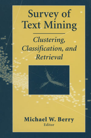 Survey Of Text Mining: Clustering, Classification, And Retrieval,New