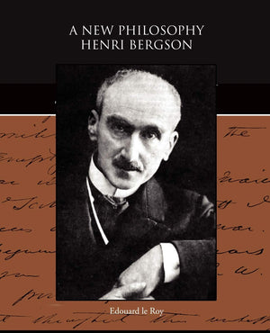 A New Philosophy: Henri Bergson