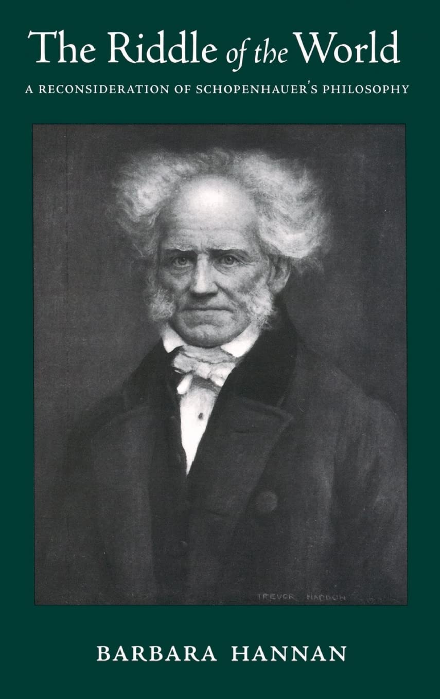 The Riddle of the World: A Reconsideration of Schopenhauer's Philosophy,Used