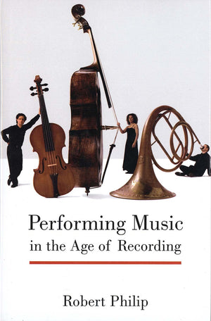 Performing Music in the Age of Recording,New