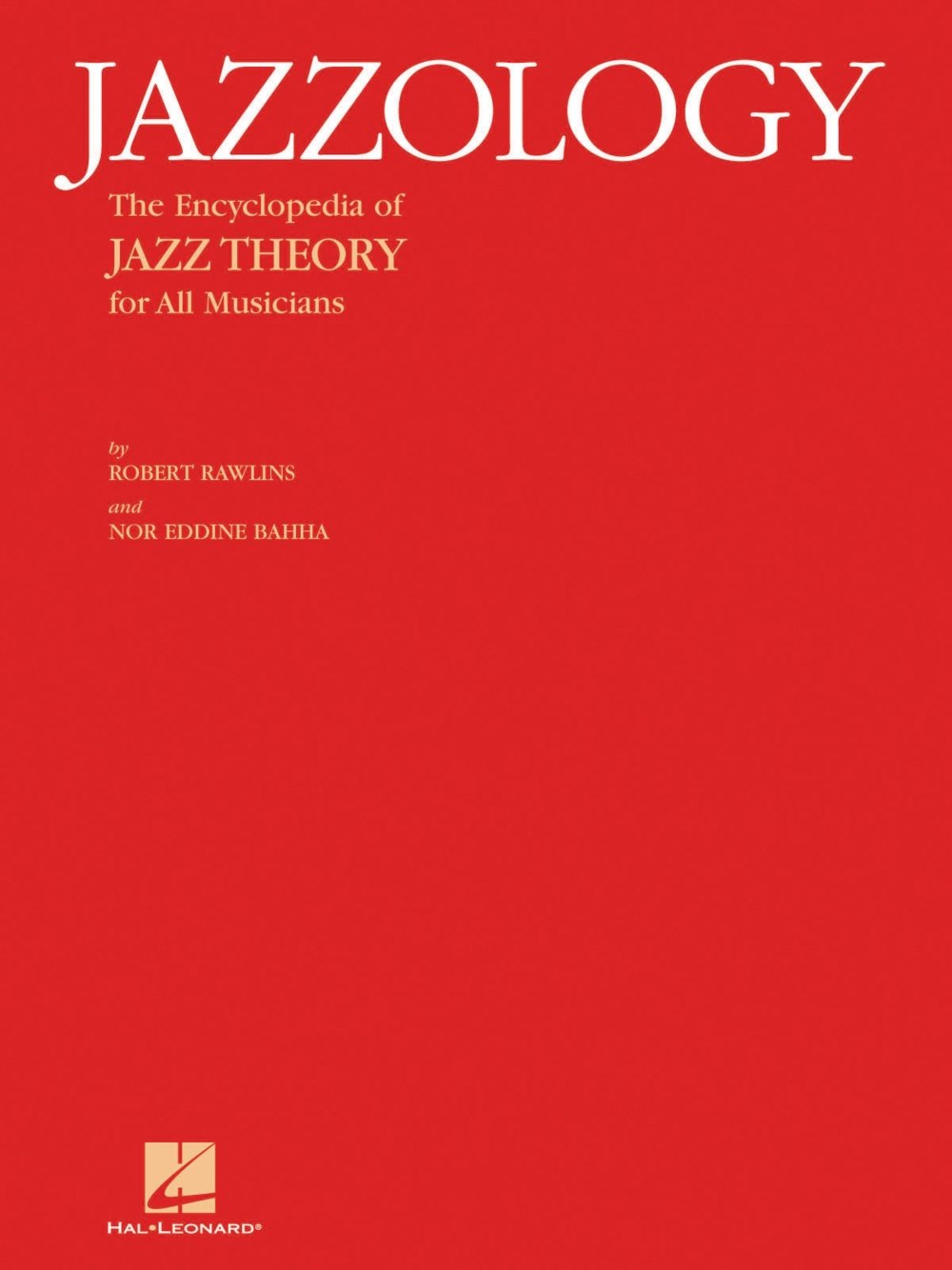 Jazzology: The Encyclopedia of Jazz Theory for All Musicians,New