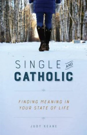 Single And Catholic: Finding Meaning In Your State Of Life