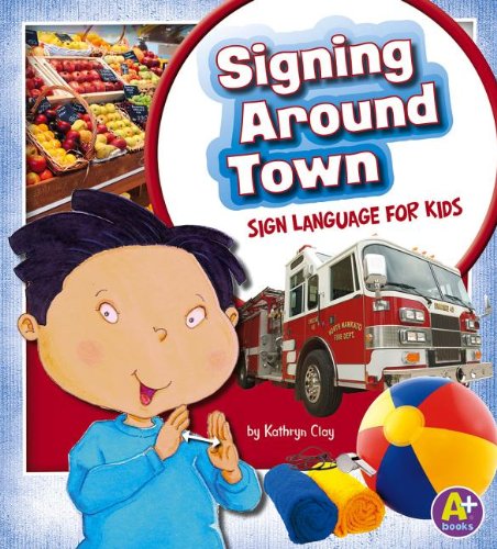 Signing Around Town: Sign Language for Kids (Time to Sign),Used