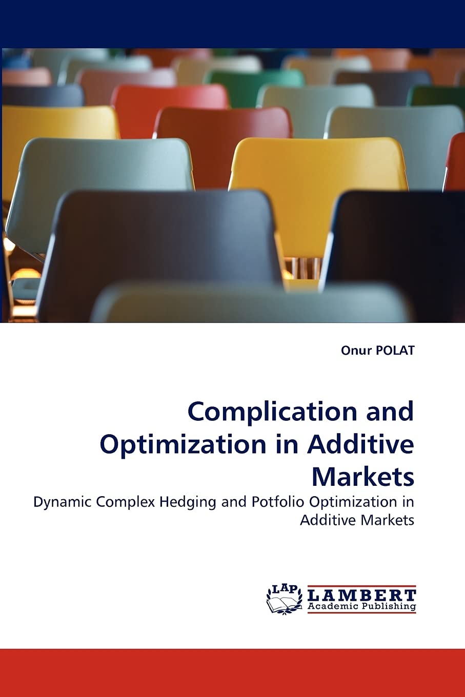 Complication and Optimization in Additive Markets: Dynamic Complex Hedging and Potfolio Optimization in Additive Markets,Used