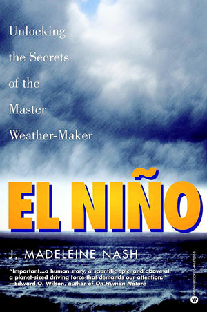 El Nio: Unlocking The Secrets Of The Master Weathermaker