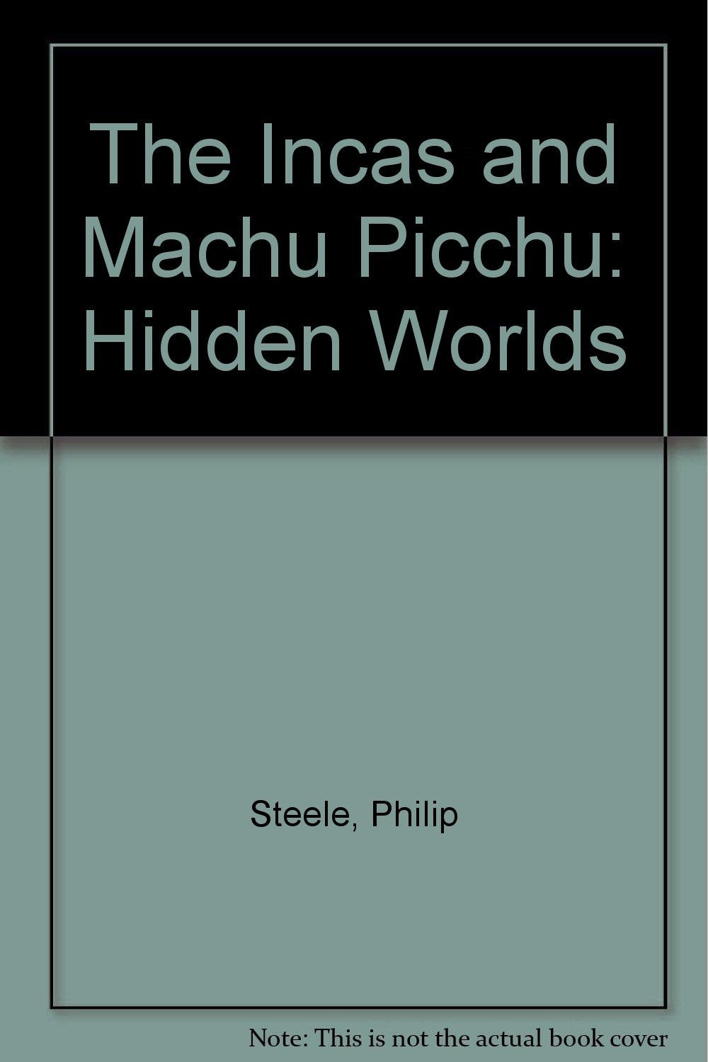 The Incas and Machu Picchu (Hidden Worlds),Used