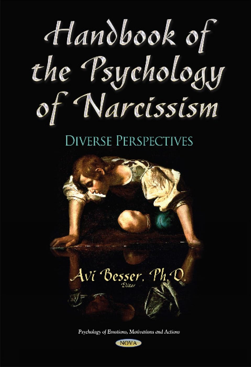 Handbook of the Psychology of Narcissism: Diverse Perspectives (Psychology of Emotions, Motivations and Actions),Used