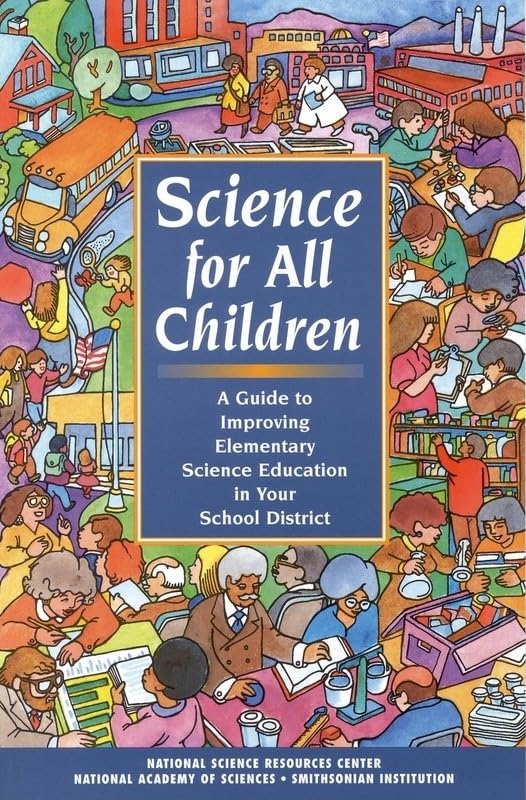 Science for All Children: A Guide to Improving Elementary Science Education in Your School District,Used