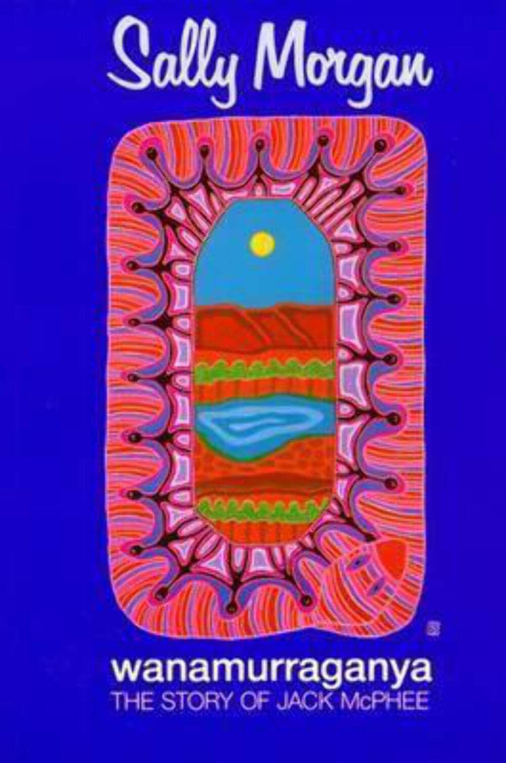 Wanamurraganya: The Story of Jack Mcphee,New