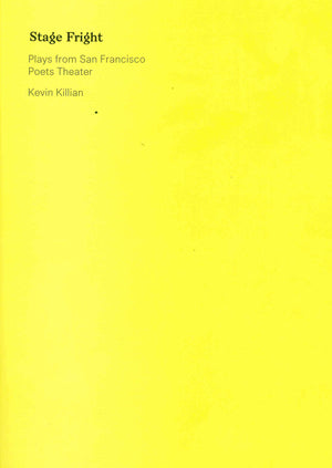 Stage Fright: Selected Plays from San Francisco Poets Theater,Used