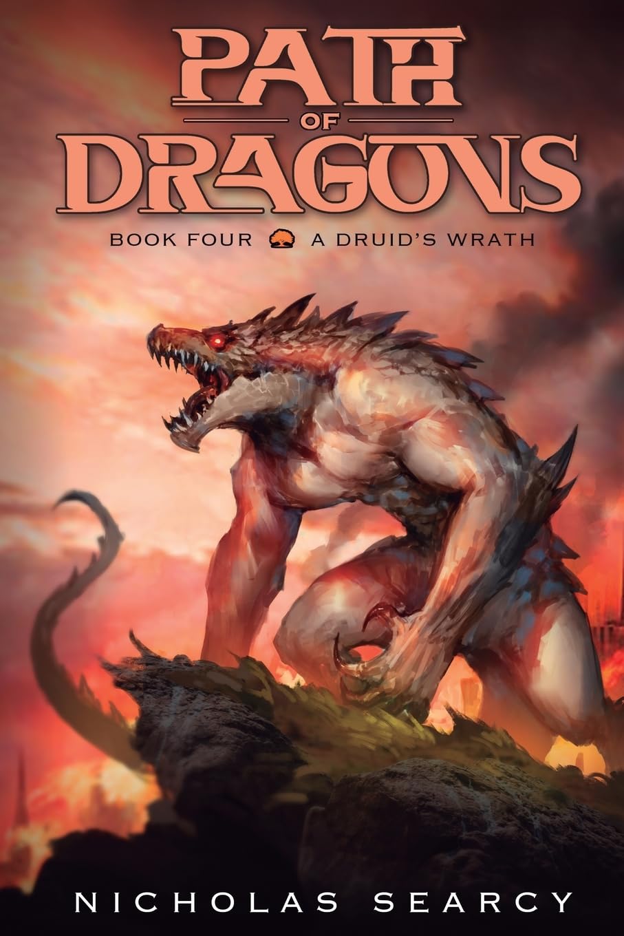A DruidS Wrath: An Apocalypse Litrpg (Path Of Dragons, 4)