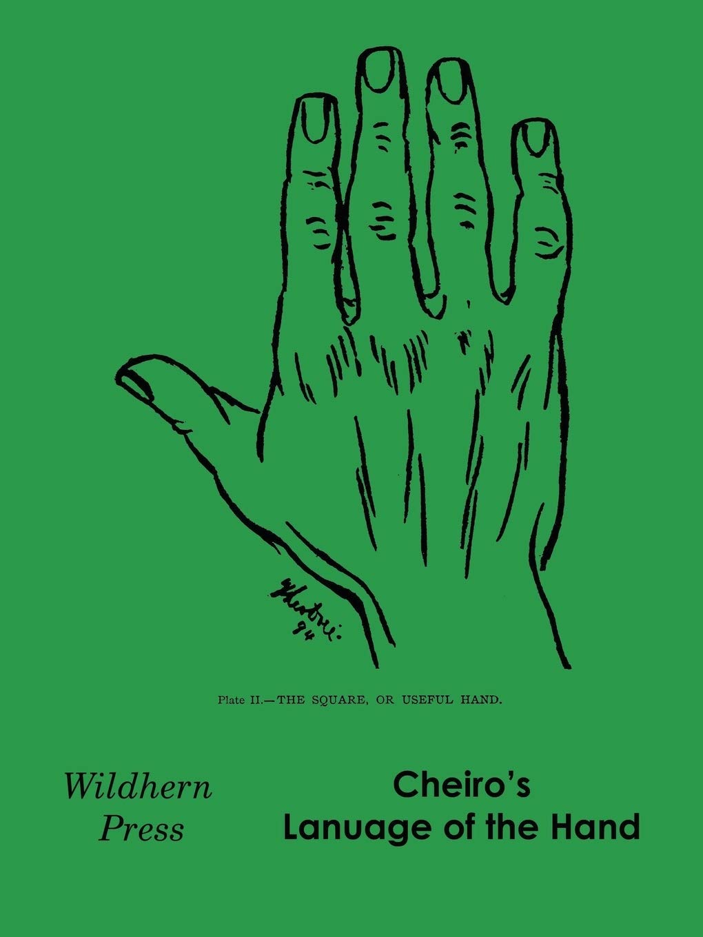 Cheiro's Language of the Hand: A Complete Practical Work on the Sciences of Cheirognomy and Cheiromancy Containing the System an,Used