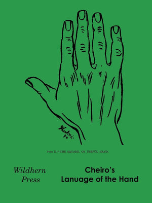Cheiro's Language of the Hand: A Complete Practical Work on the Sciences of Cheirognomy and Cheiromancy Containing the System an,Used