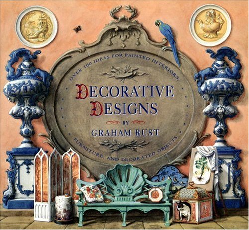 Decorative Designs: Over 100 Ideas for Painted Interiors, Furniture, and Decorated Objects,Used