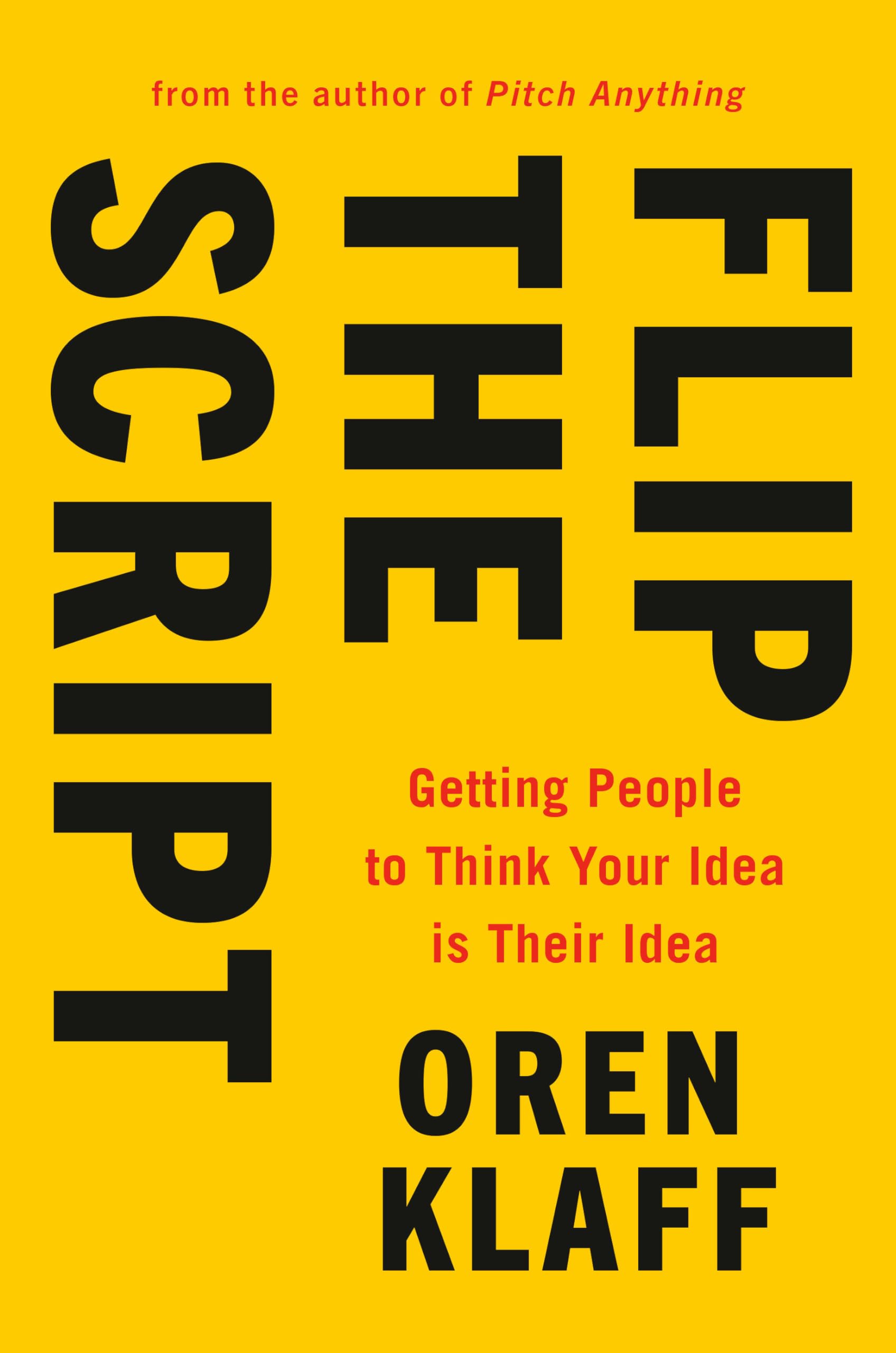 Flip the Script: Getting People to Think Your Idea Is Their Idea,Used