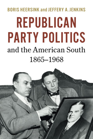 Republican Party Politics and the American South, 18651968,Used