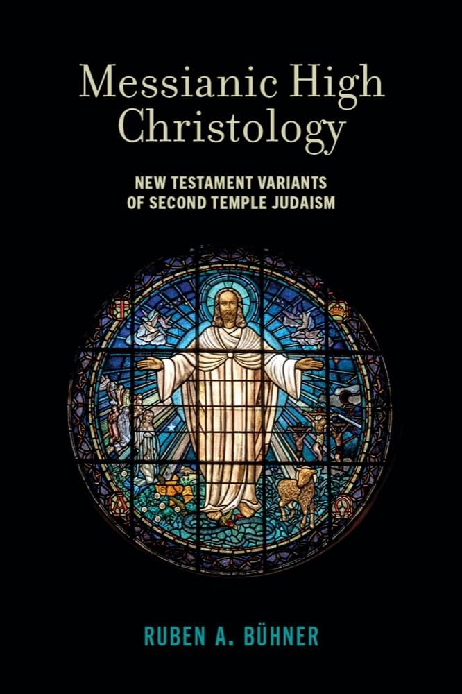 Messianic High Christology: New Testament Variants of Second Temple Judaism,Used