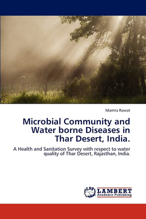 Microbial Community and Water borne Diseases in Thar Desert, India.: A Health and Sanitation Survey with respect to water qualit,Used