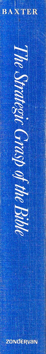 The Strategic Grasp of the Bible: A Series of Studies in the Structural and Dispensational Characteristics of the Bible,Used