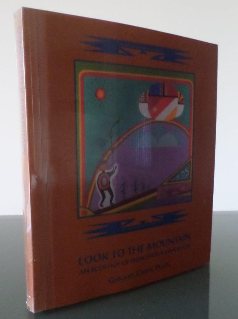 Look To The Mountain: An Ecology Of Indigenous Education