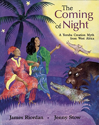 The Coming of Night: A Yoruba Creation Myth from West Africa,Used